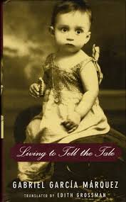 Gabriel Garcia Marquez: Living to tell the tale
