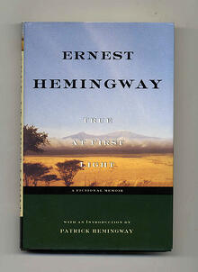 Ernest Hemingway: True At First Light